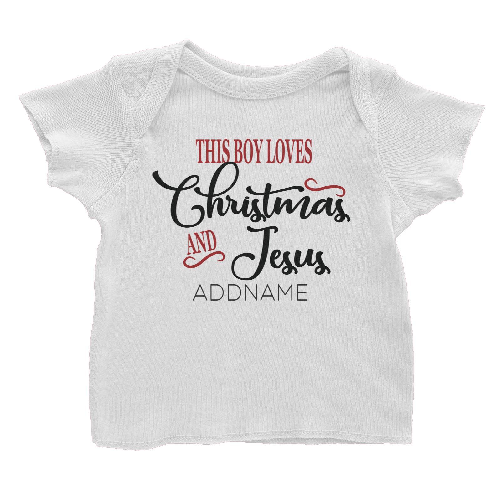 Xmas This Boy Loves Christmas and Jesus Baby T-Shirt