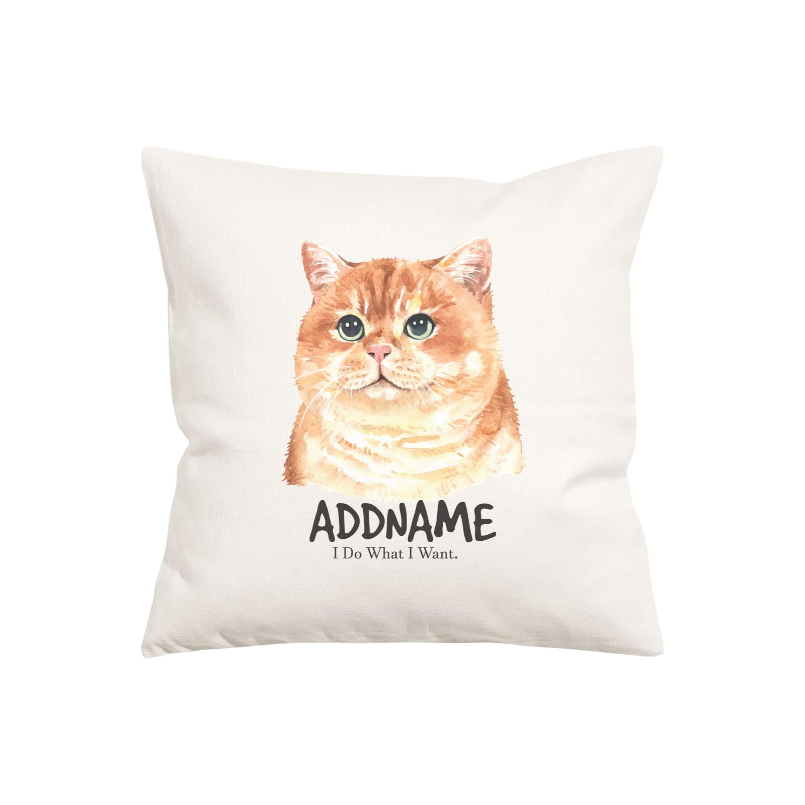 Watercolor Cat Series Fat Cat I Do What I Want Addname Pillow Cushion