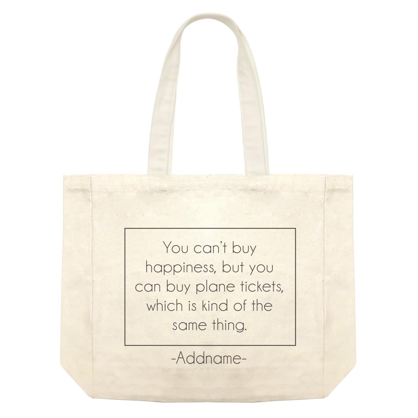 Travel Quotes You Can't Buy Happiness But You Can Buy Plane Tickets Addname Shopping Bag