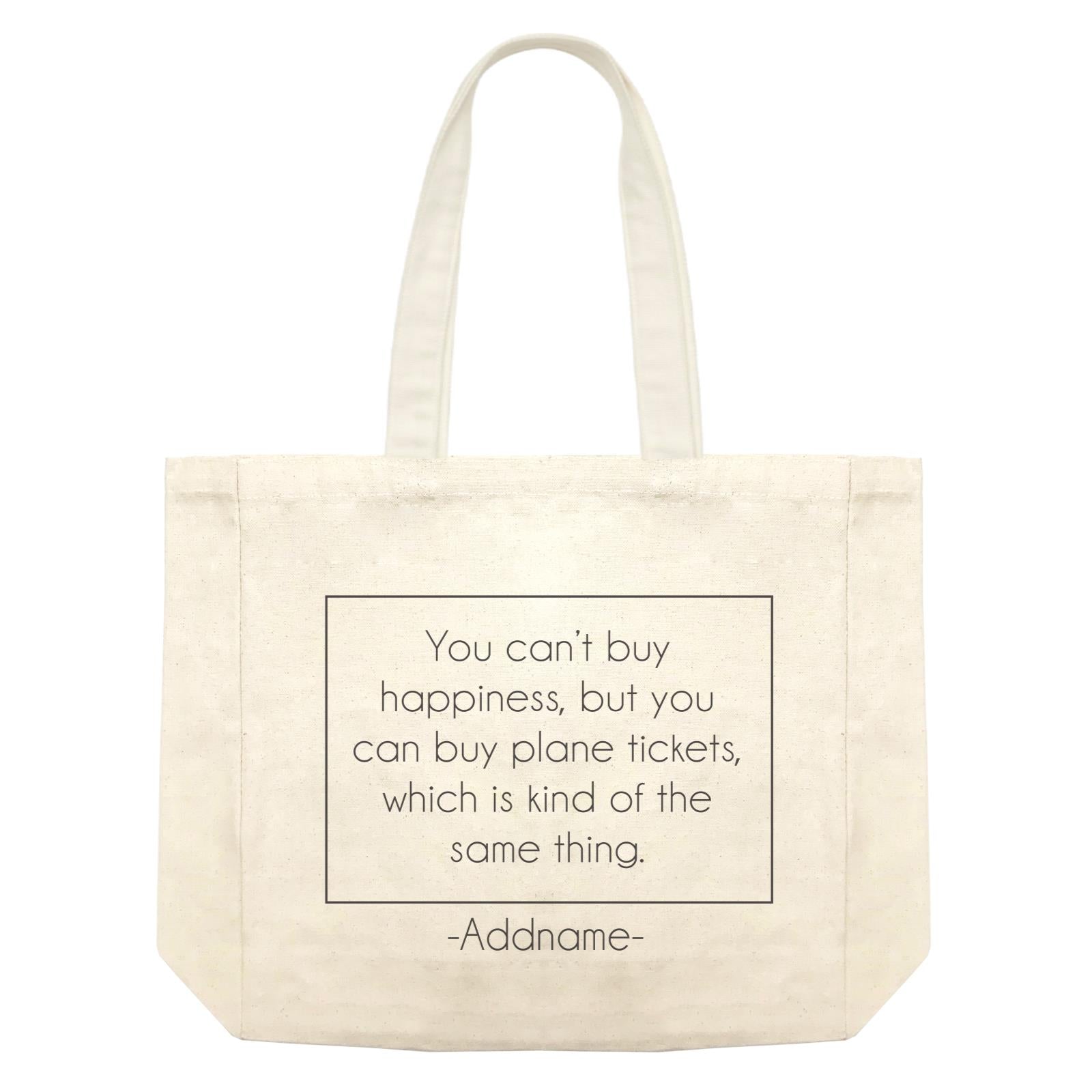 Travel Quotes You Can't Buy Happiness But You Can Buy Plane Tickets Addname Shopping Bag