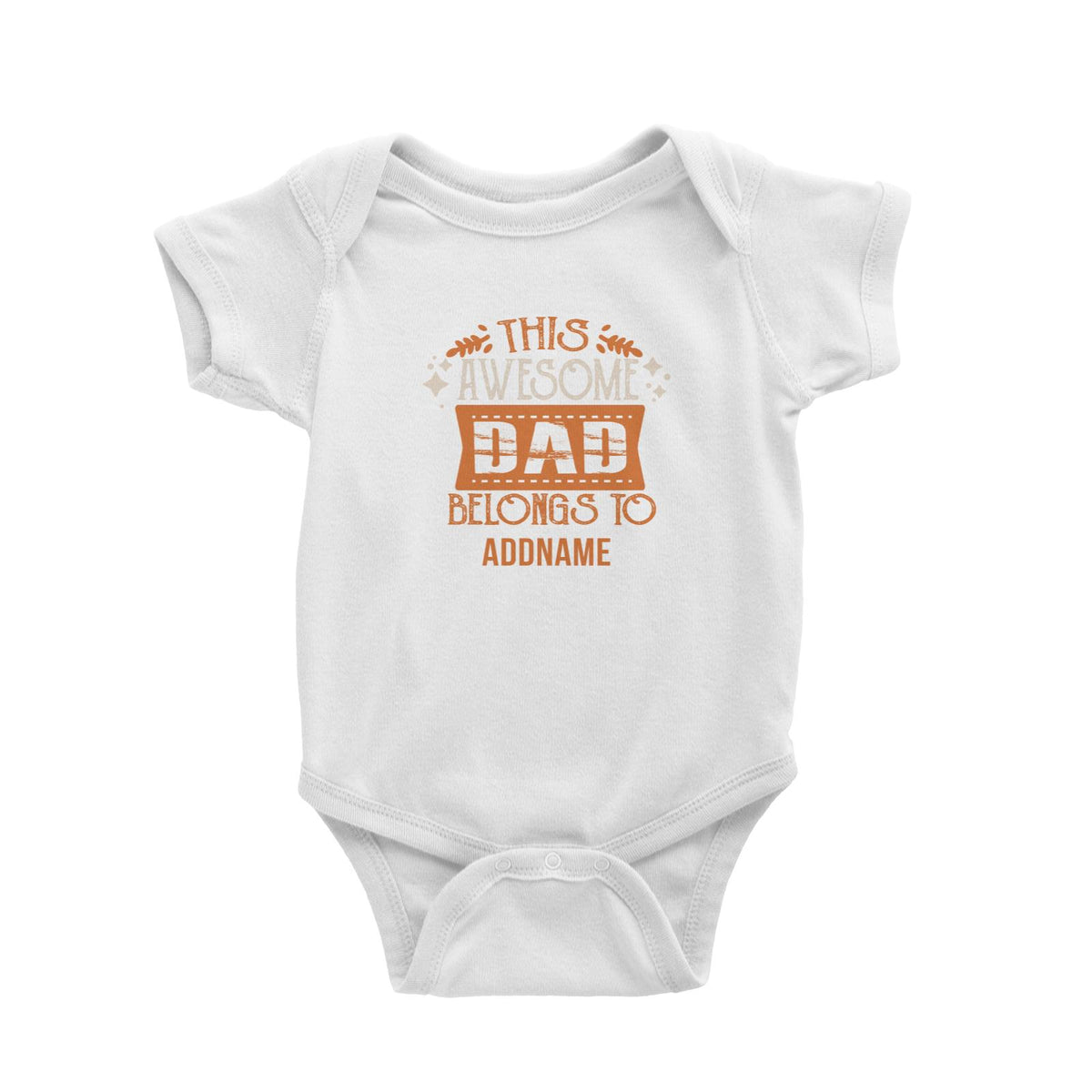 This Awesome Dad Belongs To Addname Baby Romper