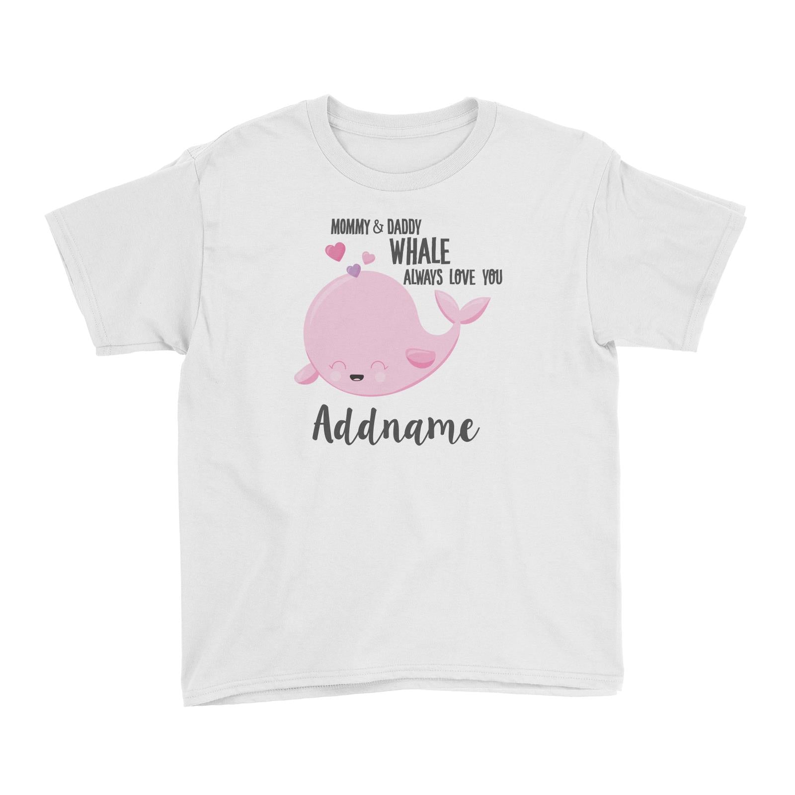 Cute Sea Animals Mommy & Daddy Whale Always Love You Addname Kid's T-Shirt