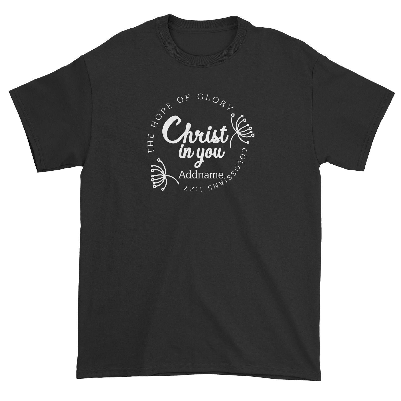 Christian Series The Hope Of Glory Christ In You Colossians 1.27 Addname Unisex T-Shirt