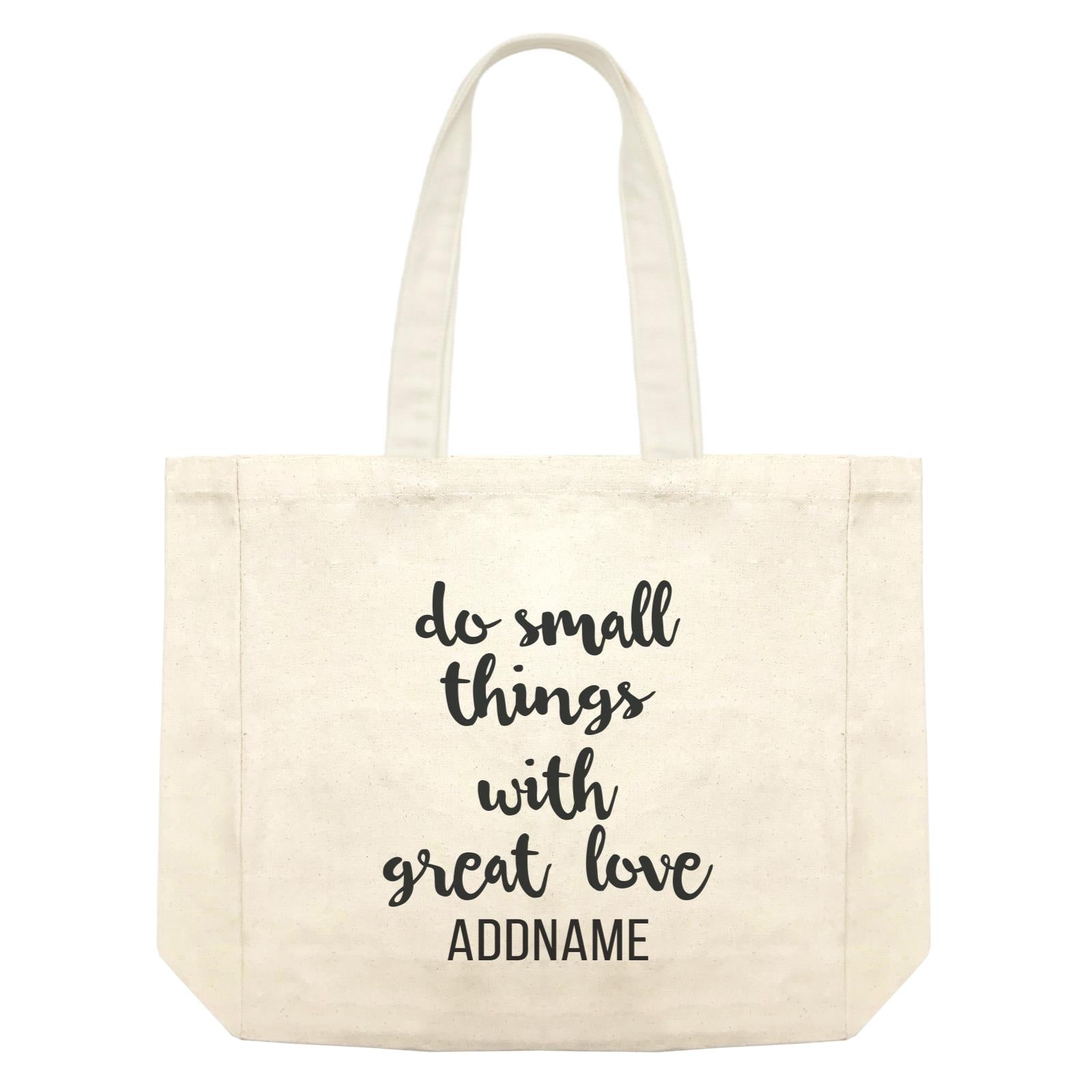 Inspiration Quotes Cursive Do Small Things With Great Love Addname Shopping Bag