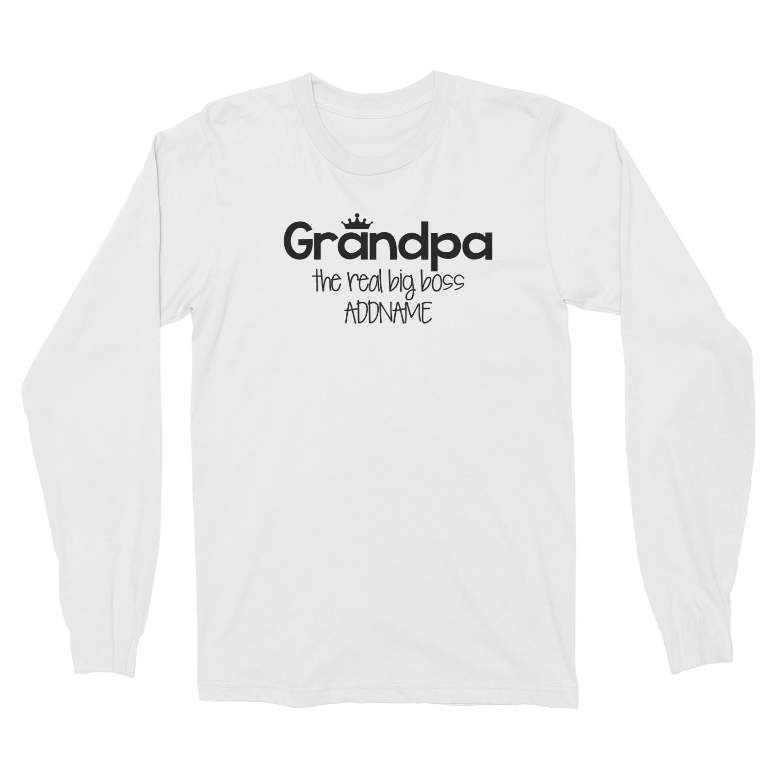 Grandpa with Crown The Real Big Boss Long Sleeve Unisex T-Shirt