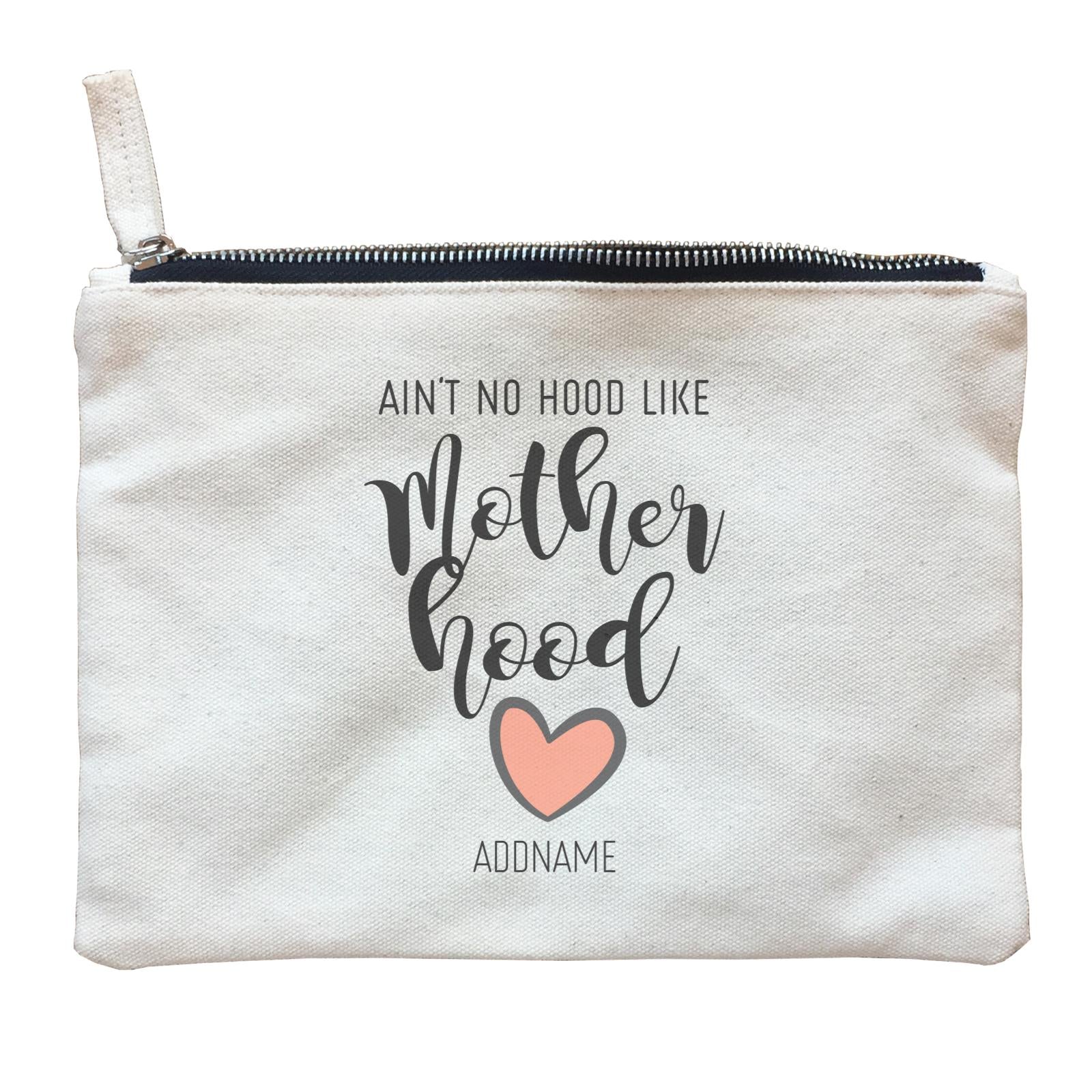 Aint No Hood Like Motherhood Zipper Pouch