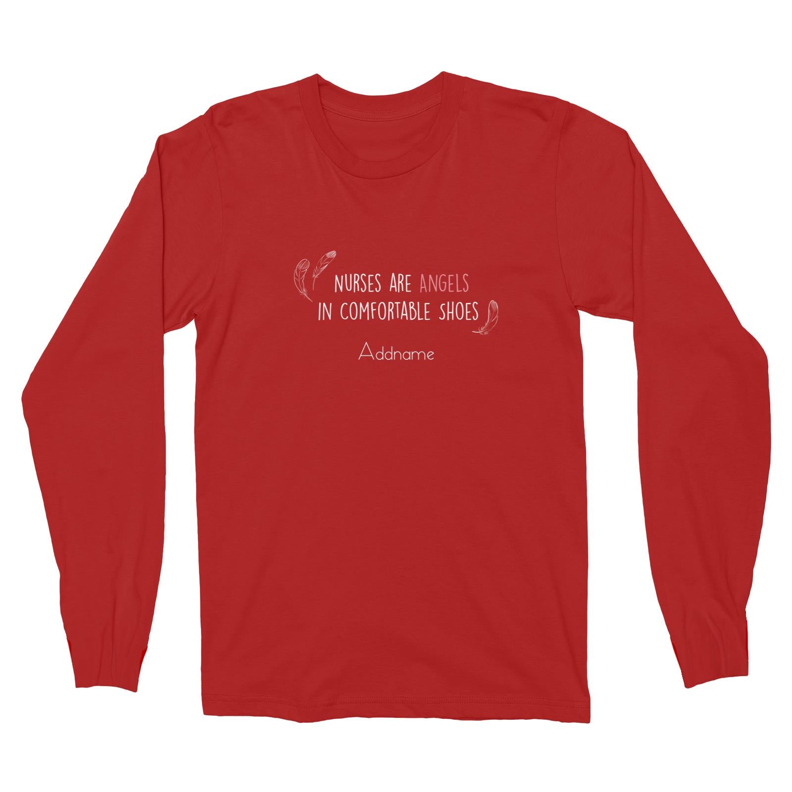 Nurses Are Angels In Comfortable Shoes Long Sleeve Unisex T-Shirt
