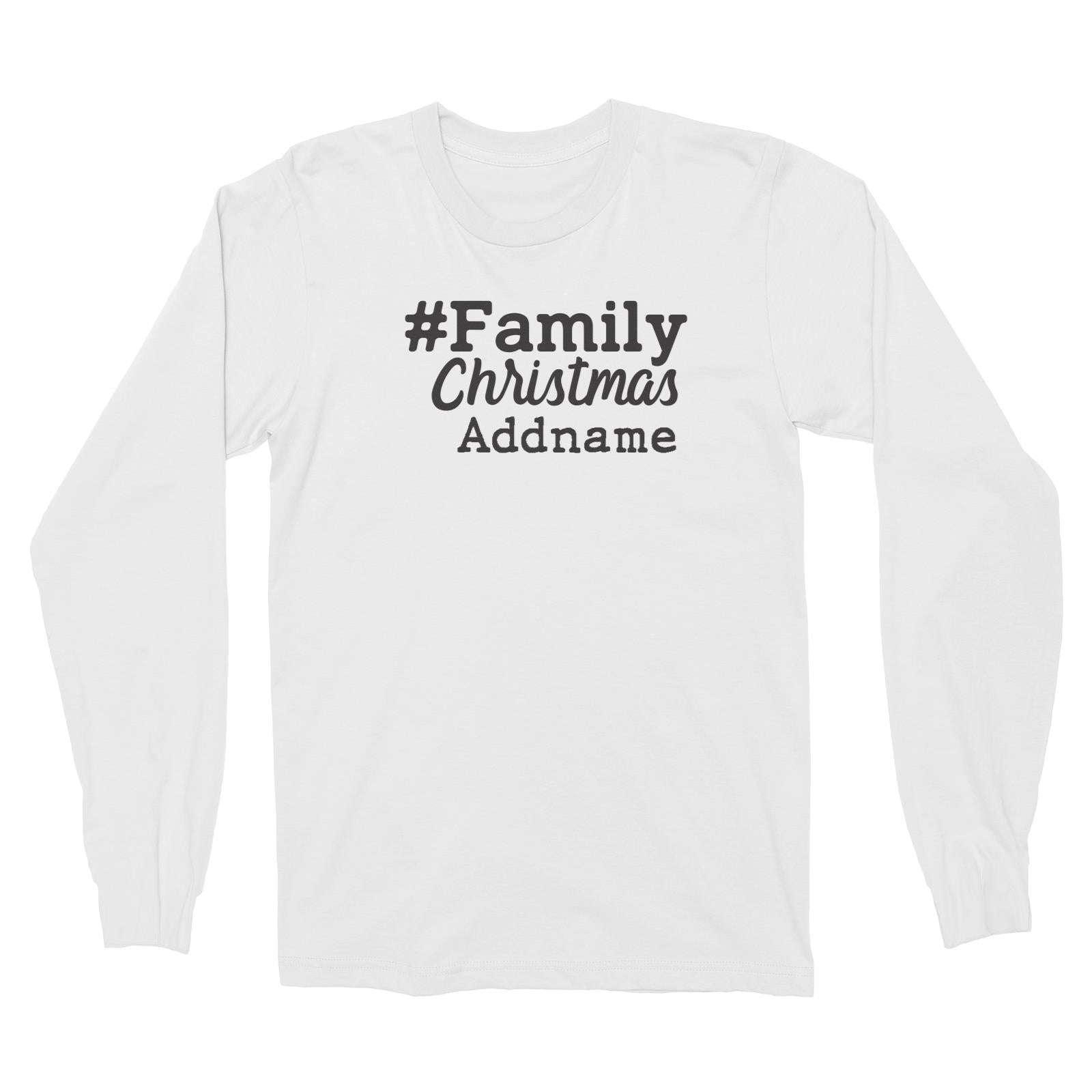 Christmas Series #Family Christmas Long Sleeve Unisex T-Shirt