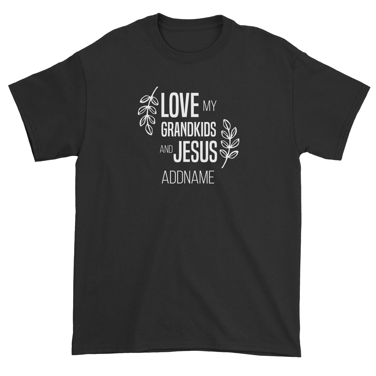 Christian Series Love My Grandkids And Jesus Addname Unisex T-Shirt