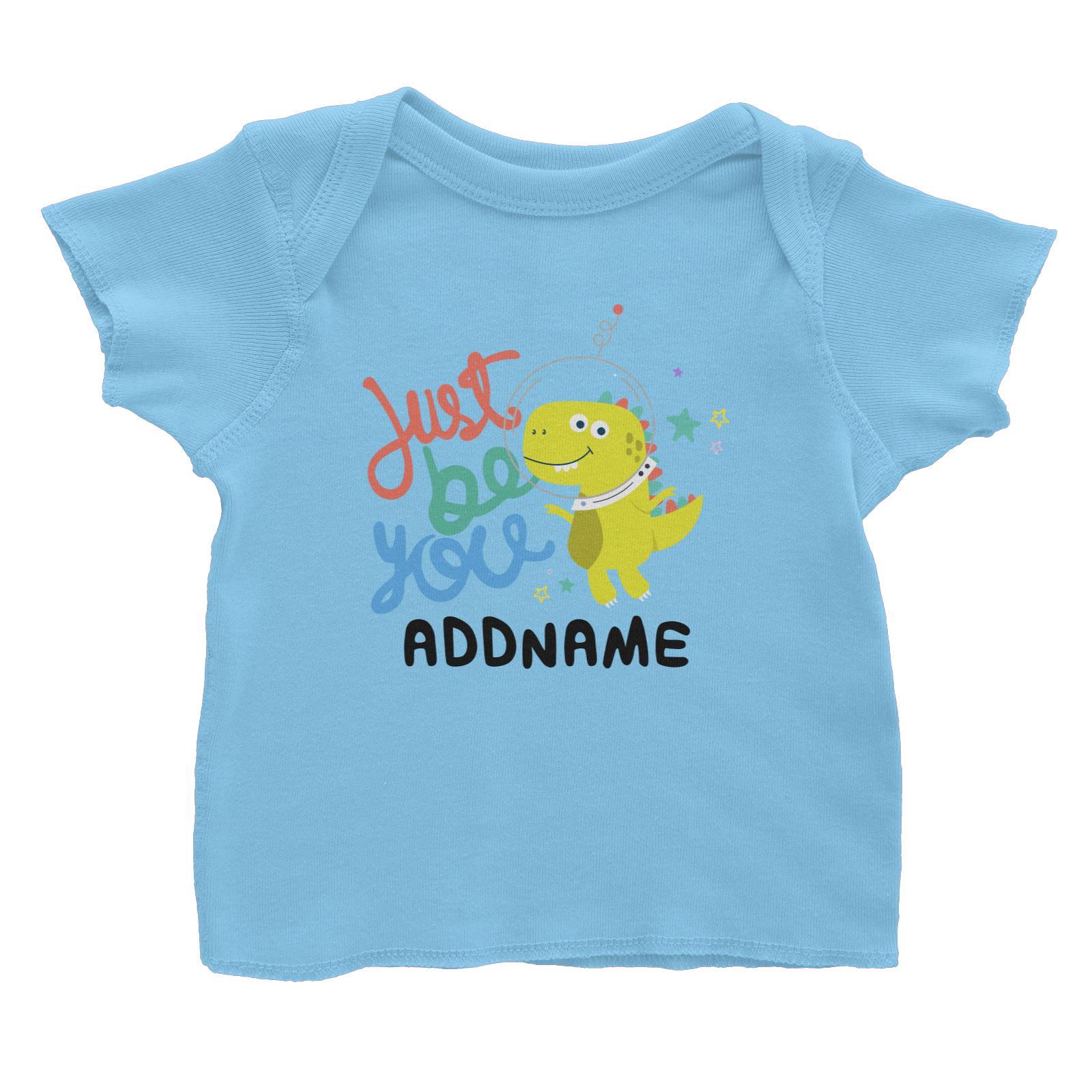 Children's Day Gift Series Just Be You Space Dinosaur Addname Baby T-Shirt