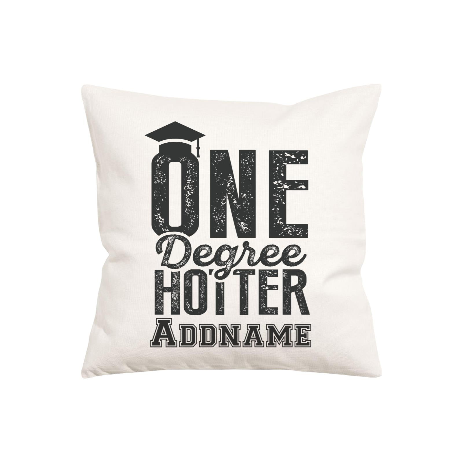 Graduation Series One Degree Hotter Pillow Cushion Cover with Inner Cushion