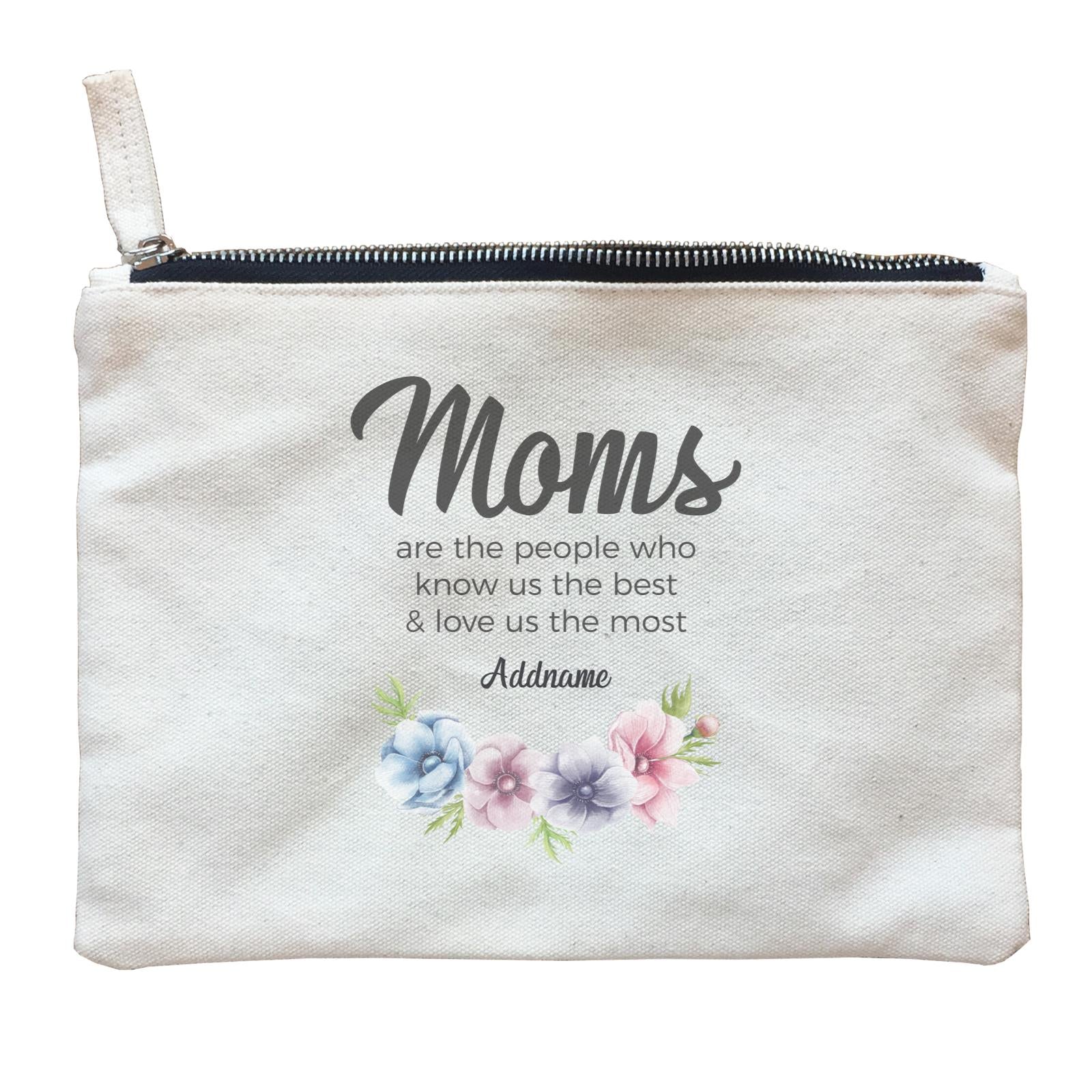 Sweet Mom Quotes 1 Moms Are The People Who Know Us The Best & Love Us The Most Addname Zipper Pouch