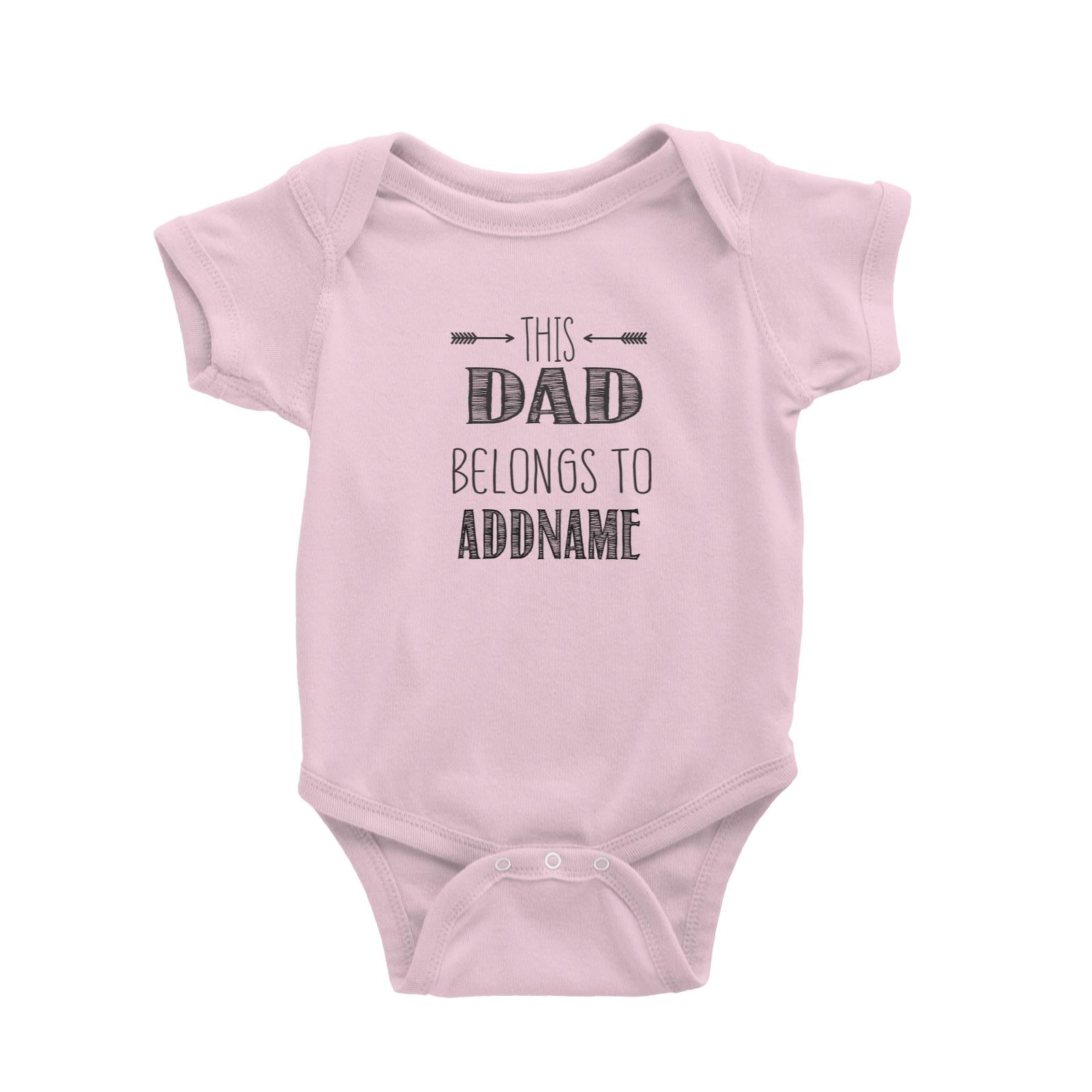 This Dad Belongs to Addname Baby Romper