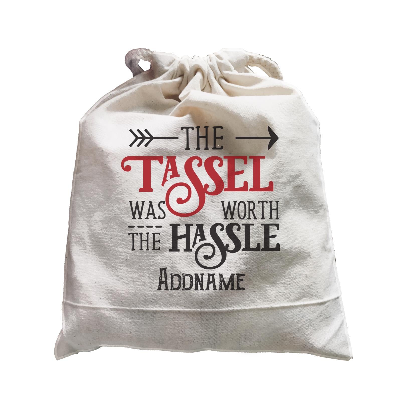 Graduation Series The Tassle Was Worth The Hassle Satchel