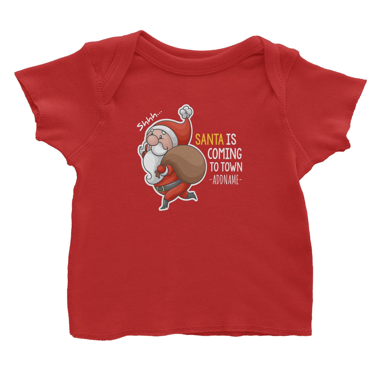 Santa Is Coming To Town Addname Baby T-Shirt Christmas Matching Family Personalizable Designs Cute