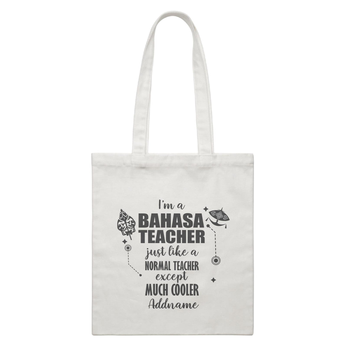 Subject Teachers 3 I&#39;m A Bahasa Teacher Addname White Canvas Bag