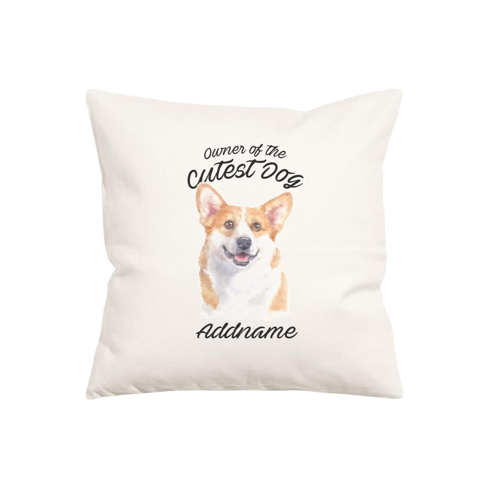 Watercolor Dog Owner Of The Cutest Dog Welsh Corgi Smile Addname Pillow Cushion