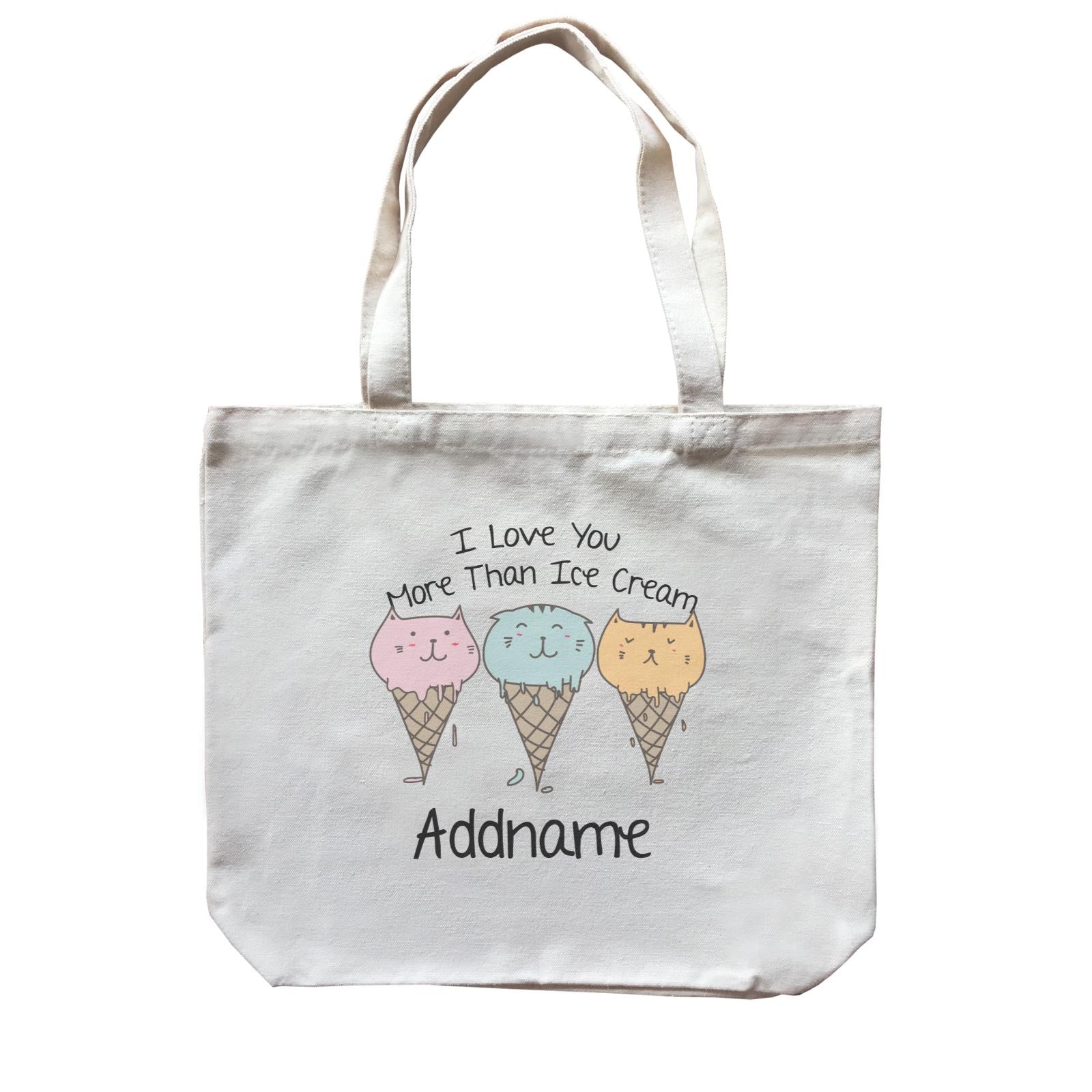 Cute Animals And Friends Series I Love You More Than Ice Cream Cats Addname Canvas Bag