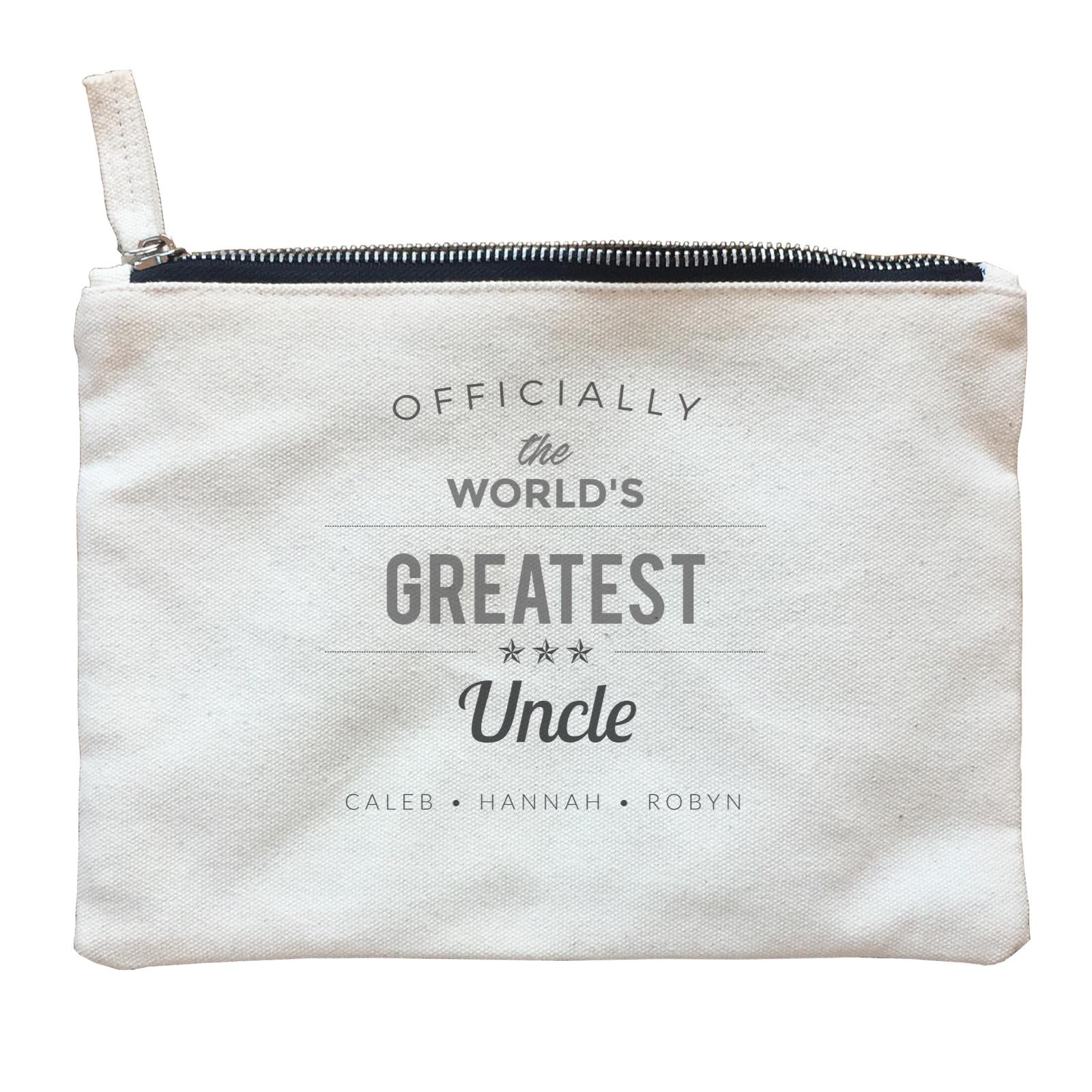 Officially Worlds Greatest Family Uncle Add Text Zipper Pouch