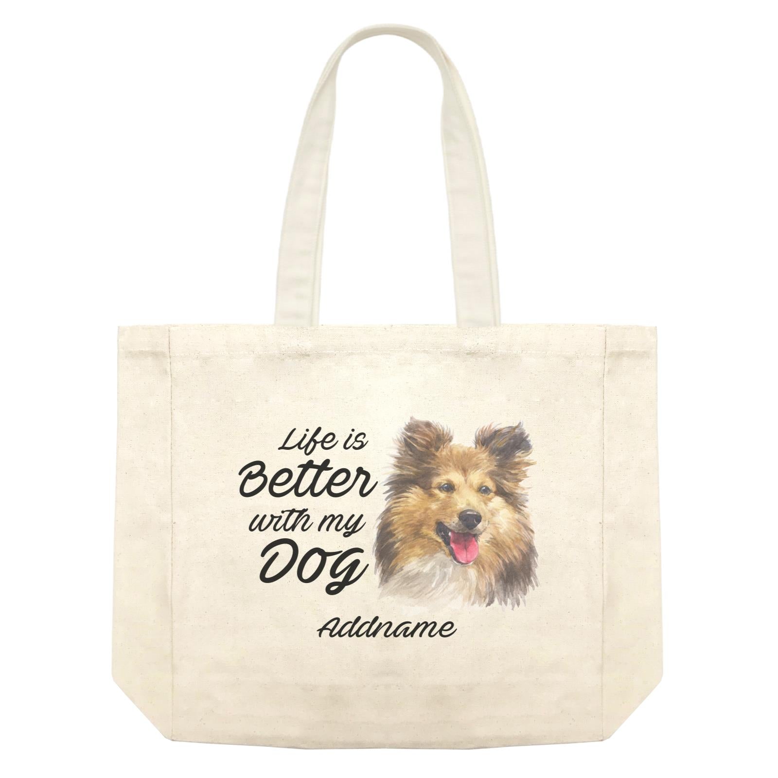 Watercolor Life is Better With My Dog Shetland Sheepdog Addname Shopping Bag