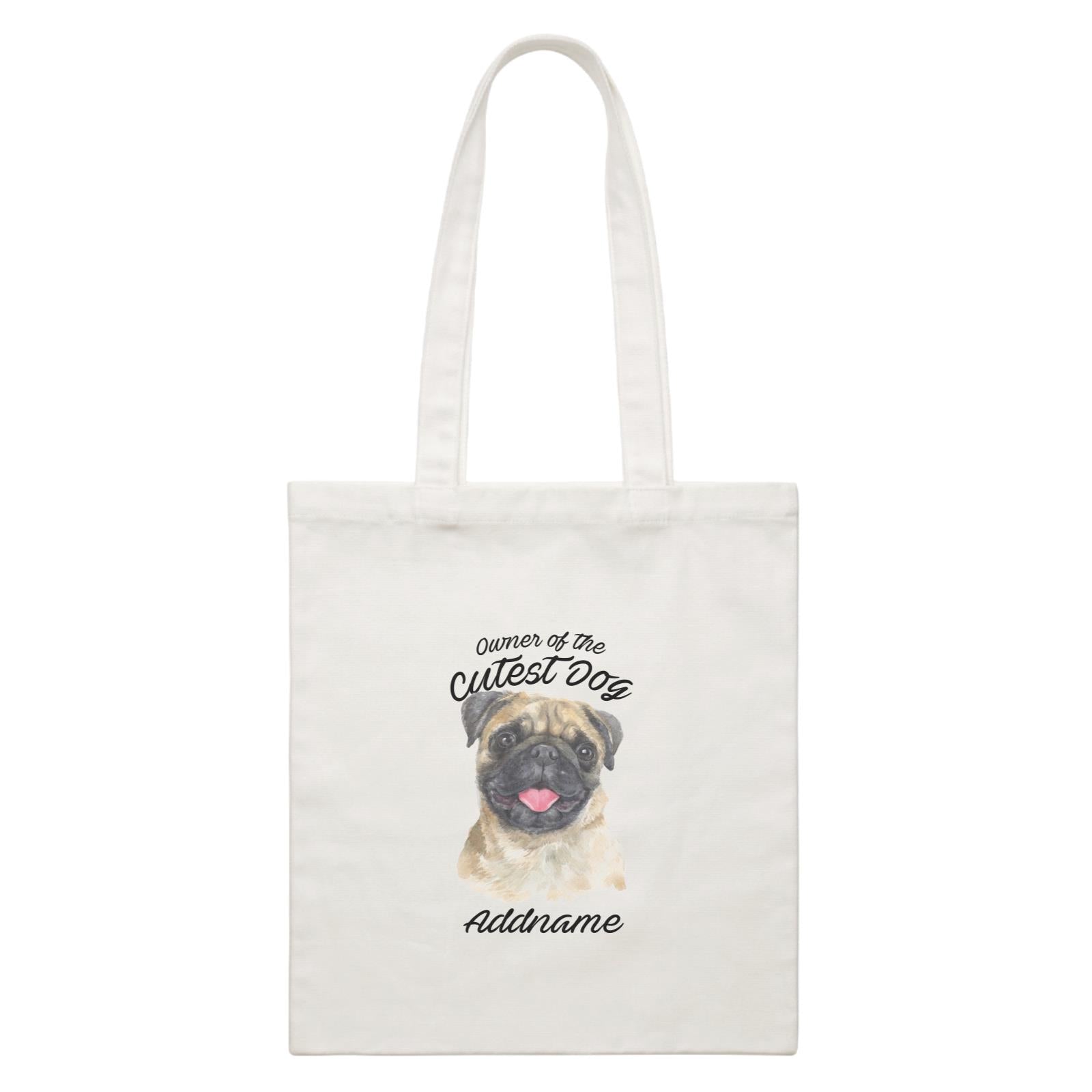 Watercolor Dog Owner Of The Cutest Dog Pug Addname White Canvas Bag