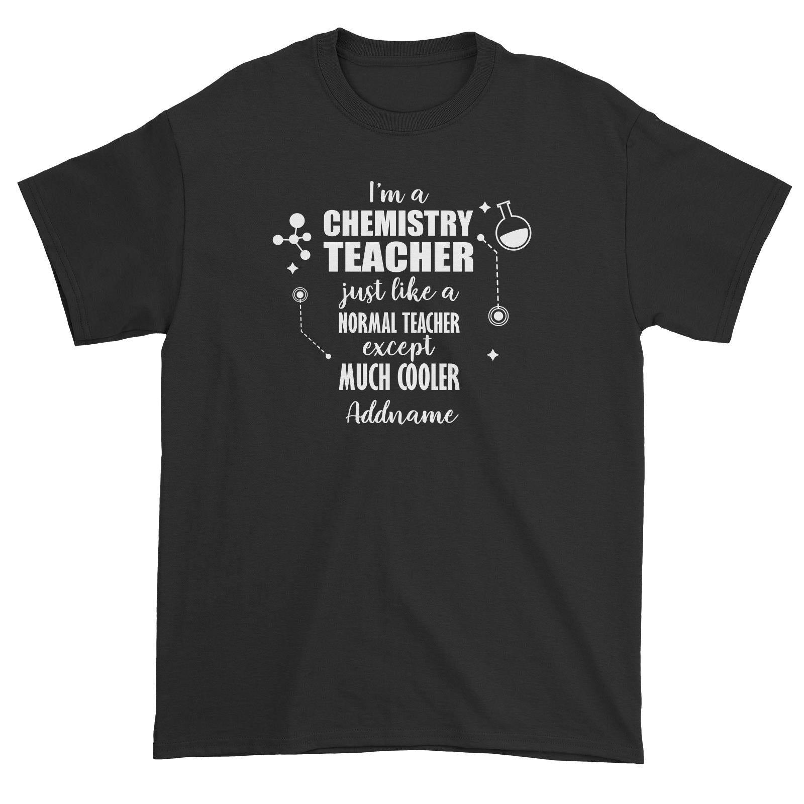 Subject Teachers 2 I'm A Chemistry Teacher Addname Unisex T-Shirt