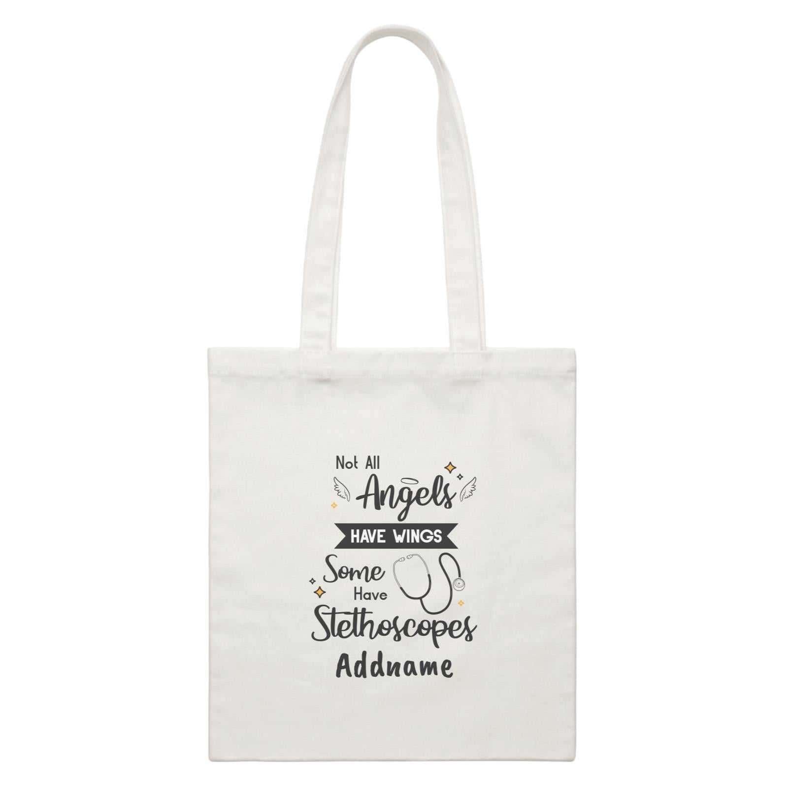 Not All Angels Have Wings, Some Have Stethoscopes White Canvas Bag