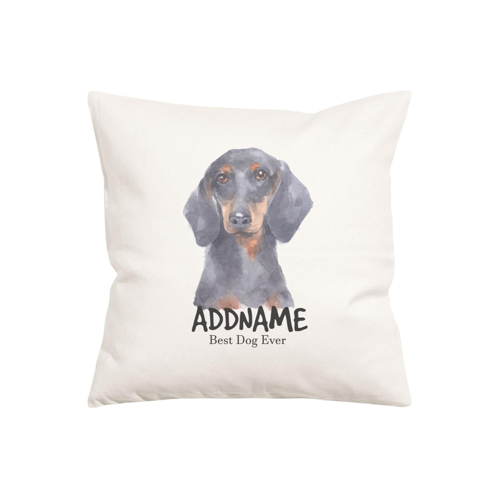 Watercolor Dog Series Dashund Best Dog Ever Addname Pillow Cushion