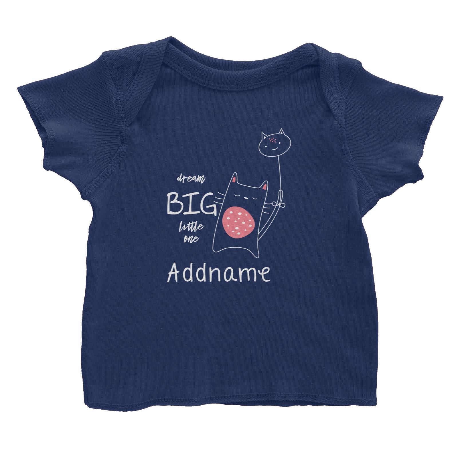 Cute Animals and Friends Series 2 Cat Dream Big Little One Addname Baby T-Shirt