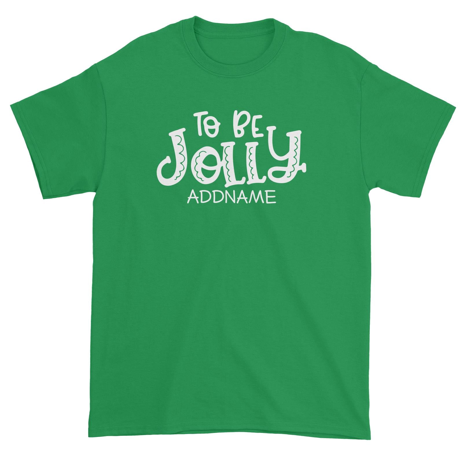 Xmas To Be Jolly Unisex T-Shirt