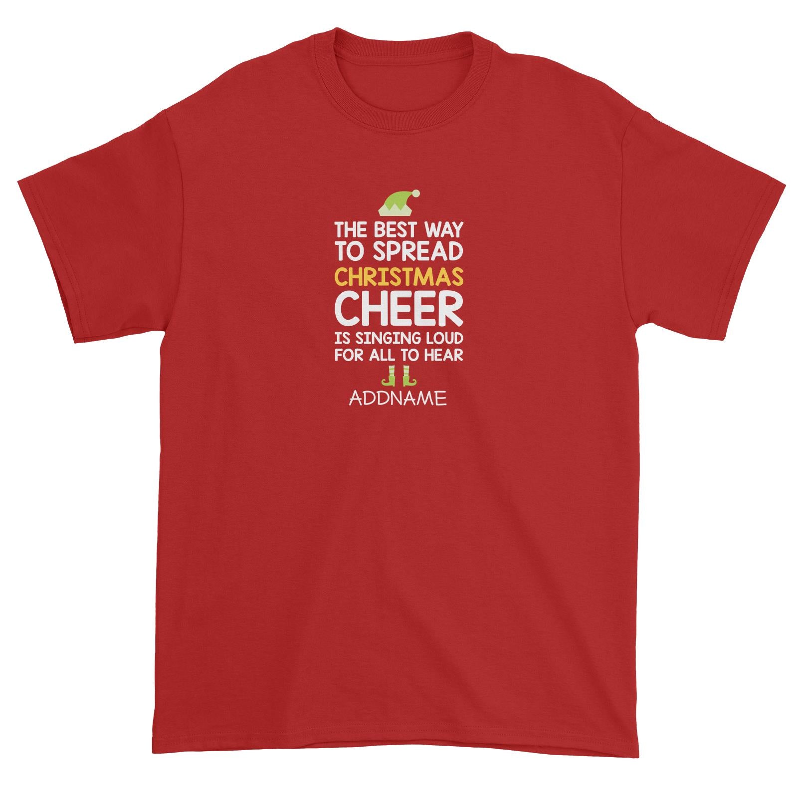 Xmas The Best Way To Spread Christmas Cheer Unisex T-Shirt