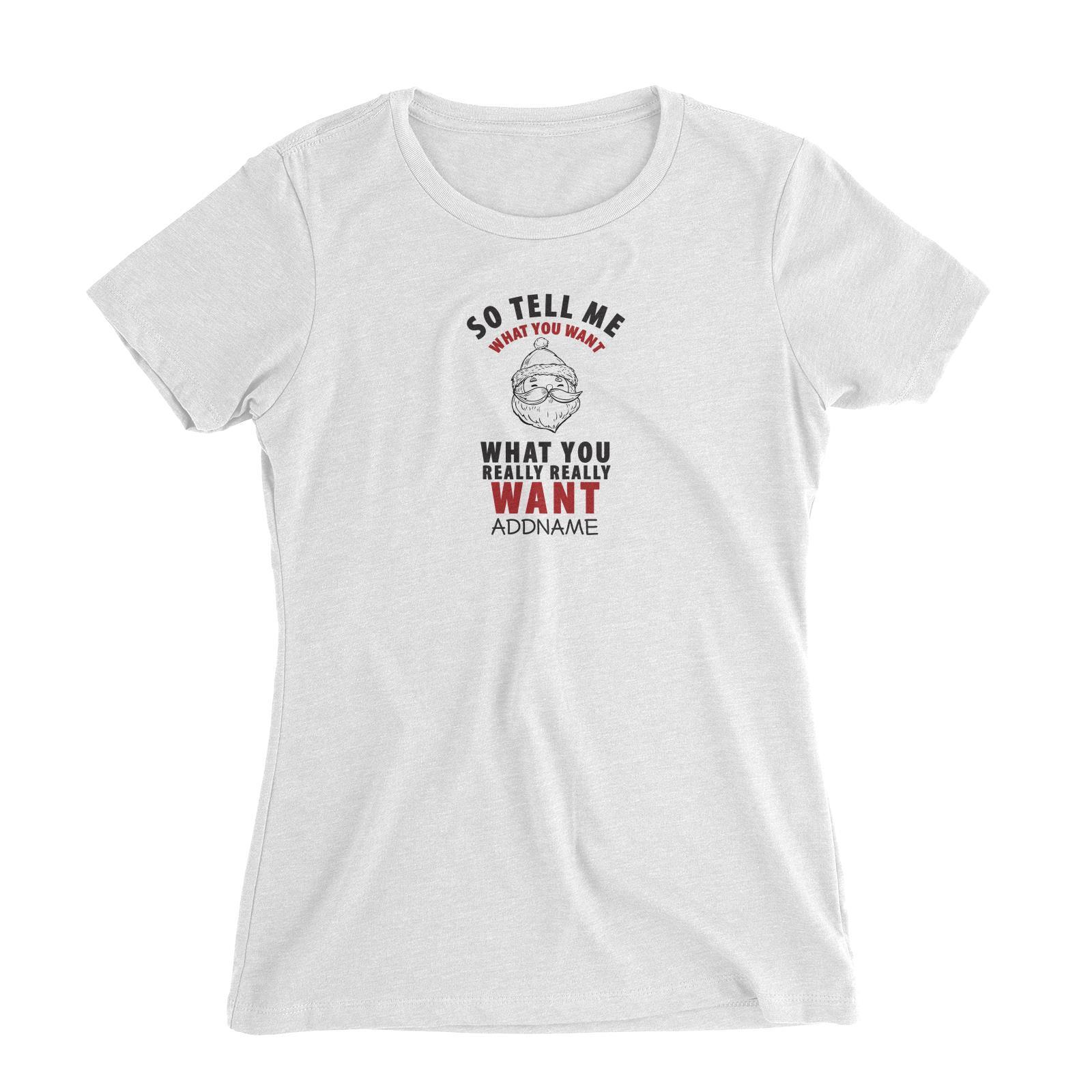 Xmas Santa So Tell Me What You Really Really Want Women's Slim Fit T-Shirt