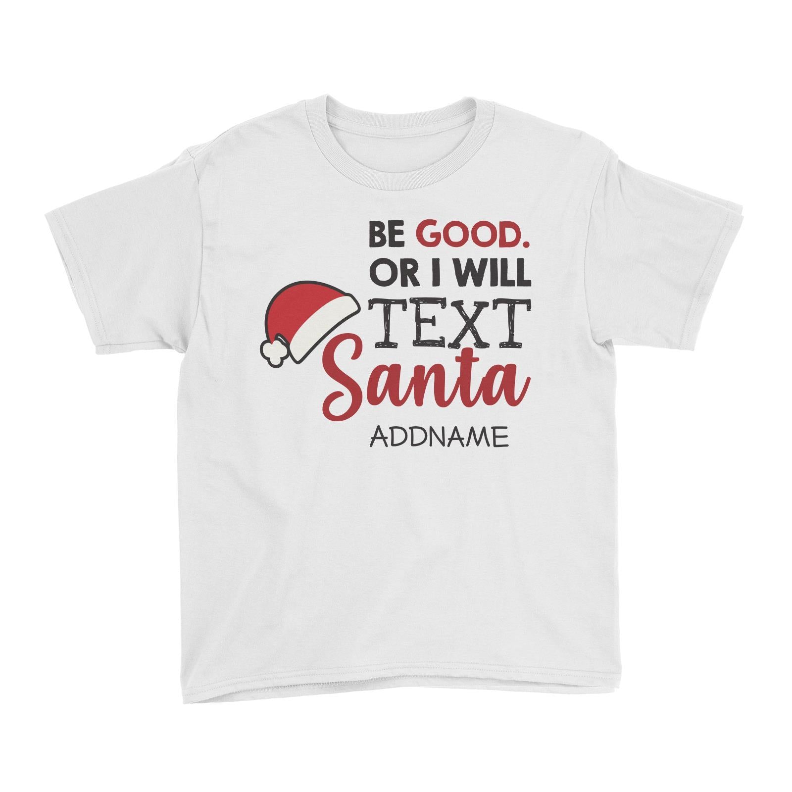 Xmas Be Good Or I Will Text Santa Kid's T-Shirt