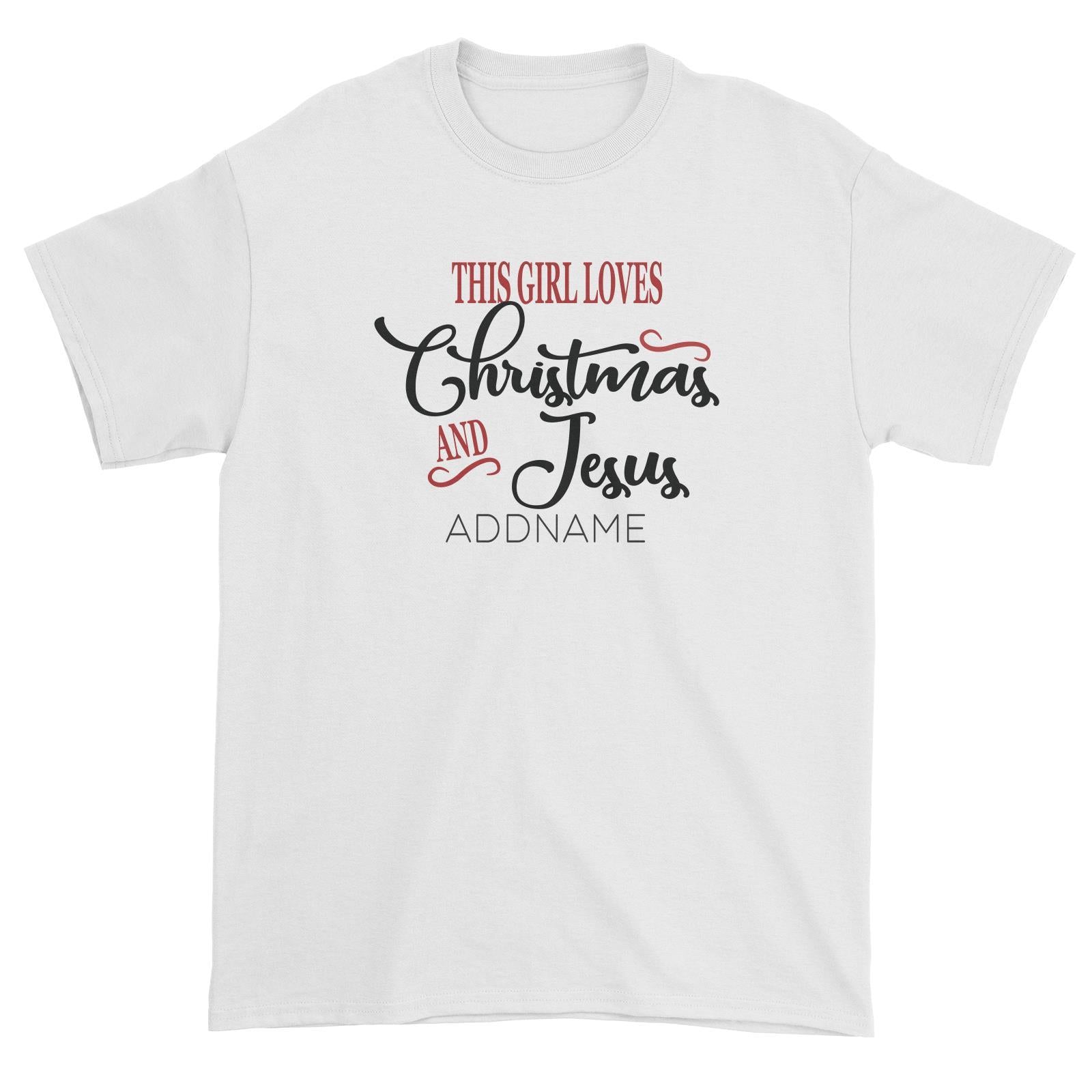 Xmas This Girl Loves Christmas and Jesus Unisex T-Shirt