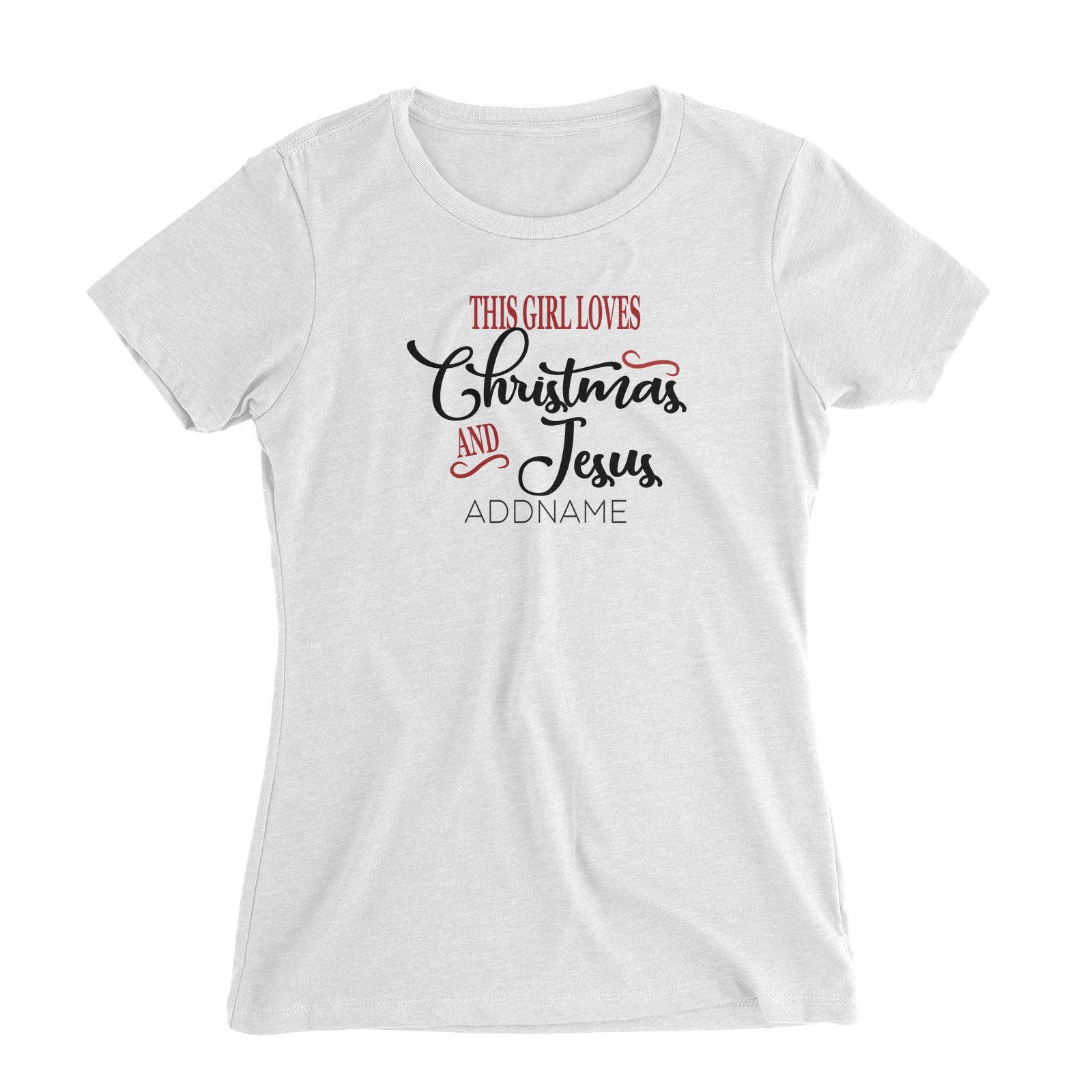 Xmas This Girl Loves Christmas and Jesus Women's Slim Fit T-Shirt