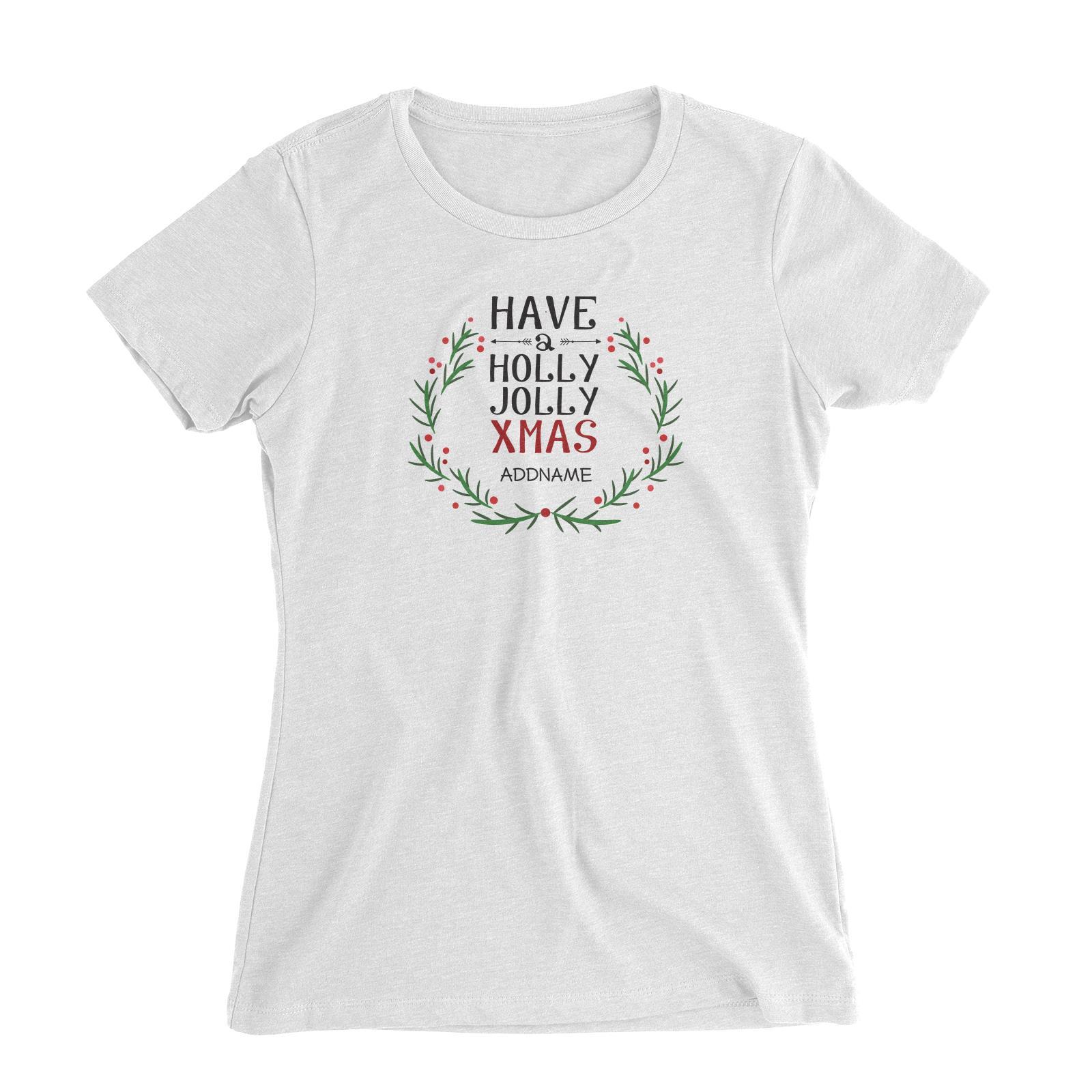 Xmas Have A Holly Jolly Xmas Women's Slim Fit T-Shirt