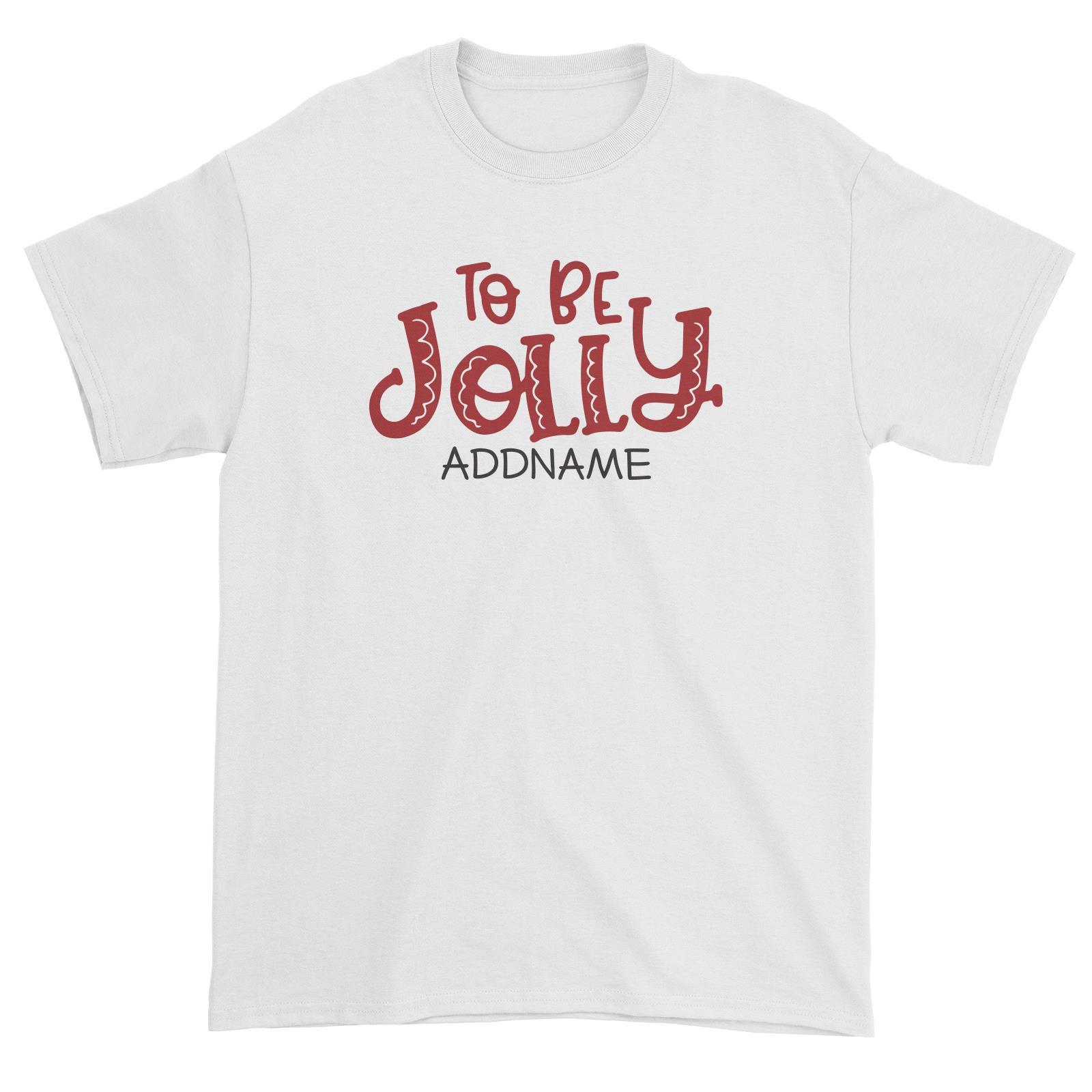 Xmas To Be Jolly Unisex T-Shirt