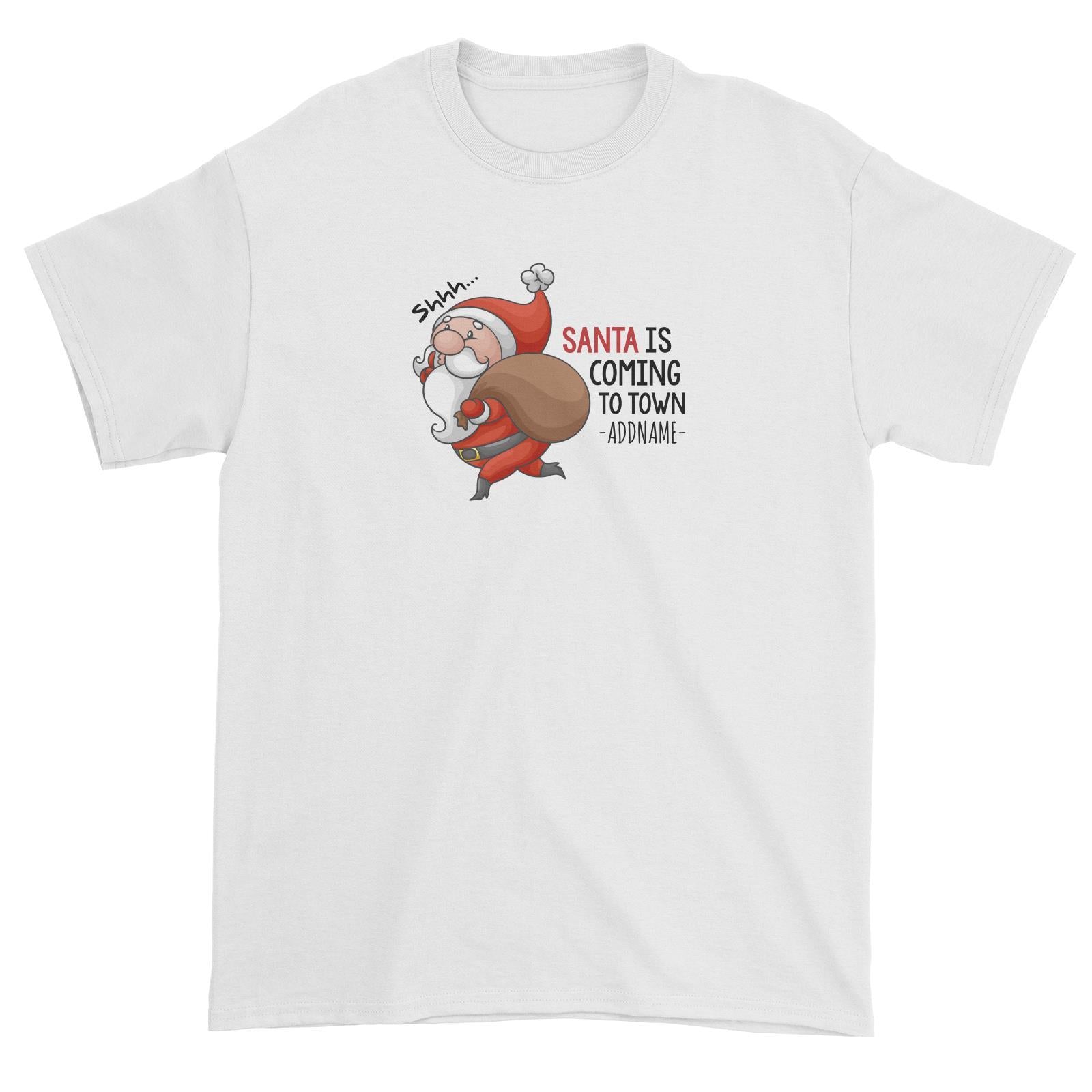 Santa Is Coming To Town Addname Unisex T-Shirt Christmas Matching Family Personalizable Designs Cute