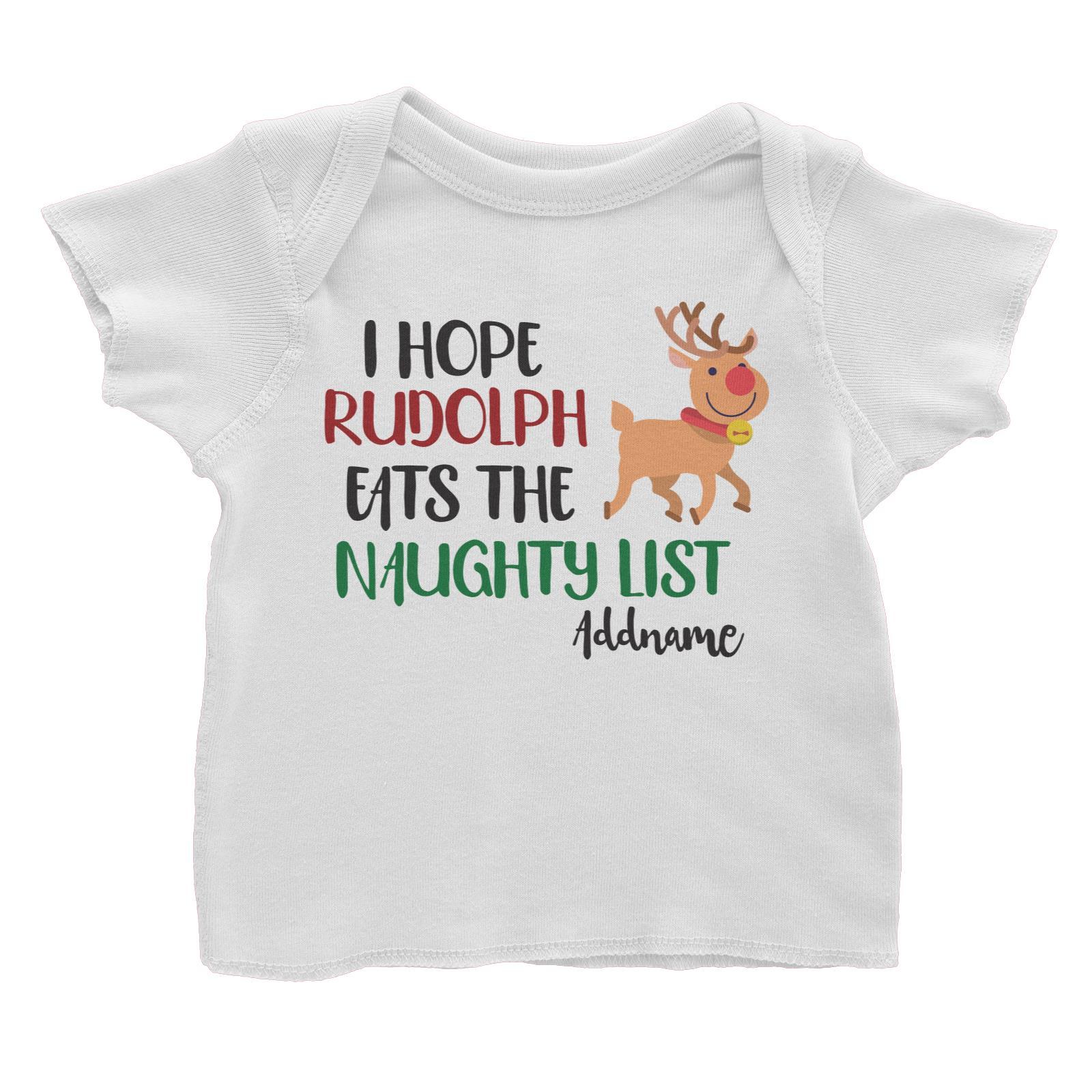 Xmas I Hope Rudolf Eats the Naughty List Baby T-Shirt