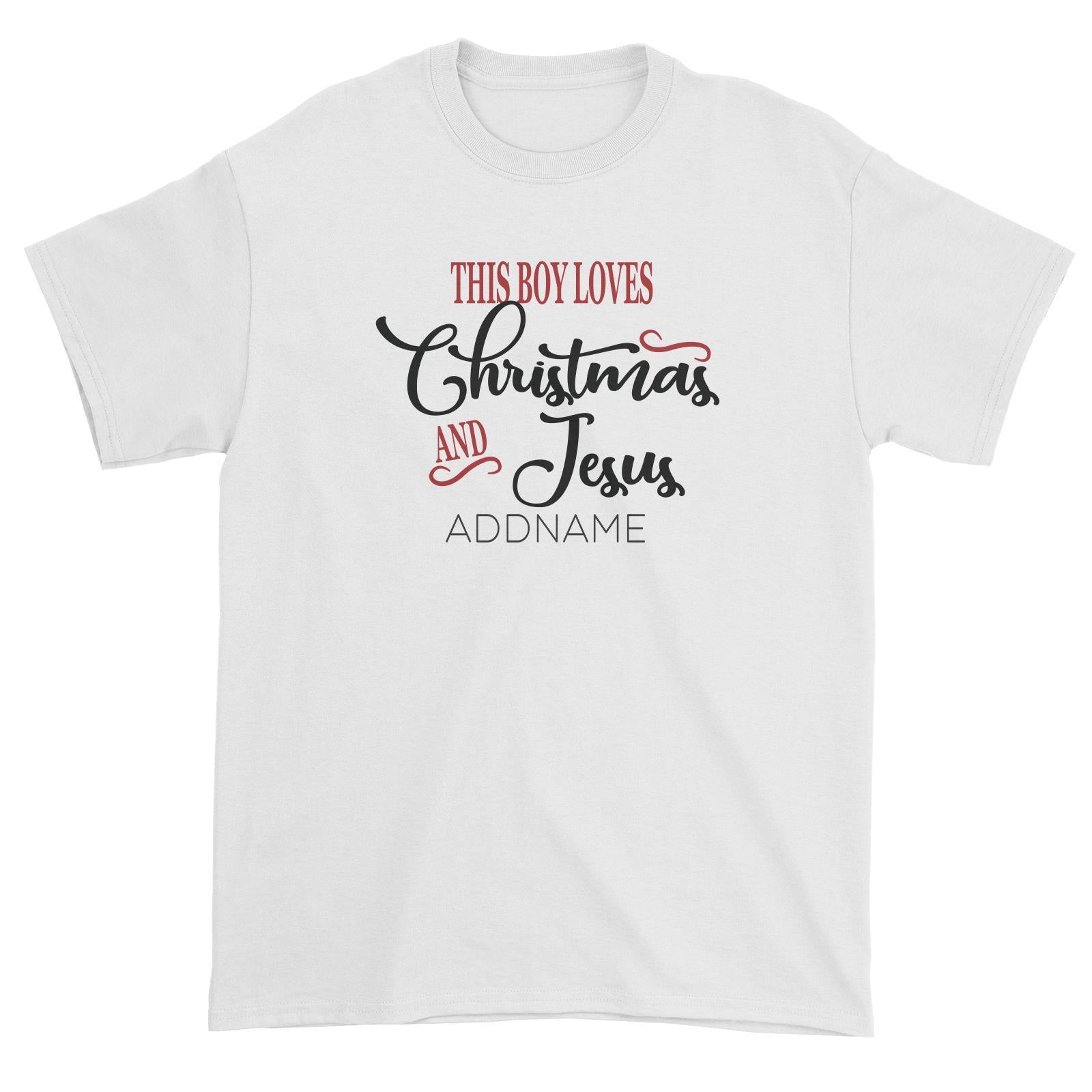 Xmas This Boy Loves Christmas and Jesus Unisex T-Shirt