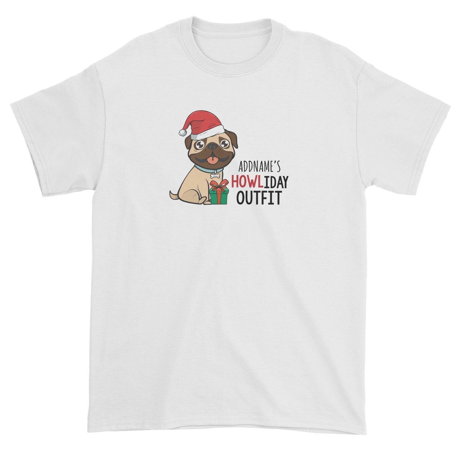 Cute Pug Addname's Howliday Outfit Unisex T-Shirt Christmas Animal Funny Personalizable Designs