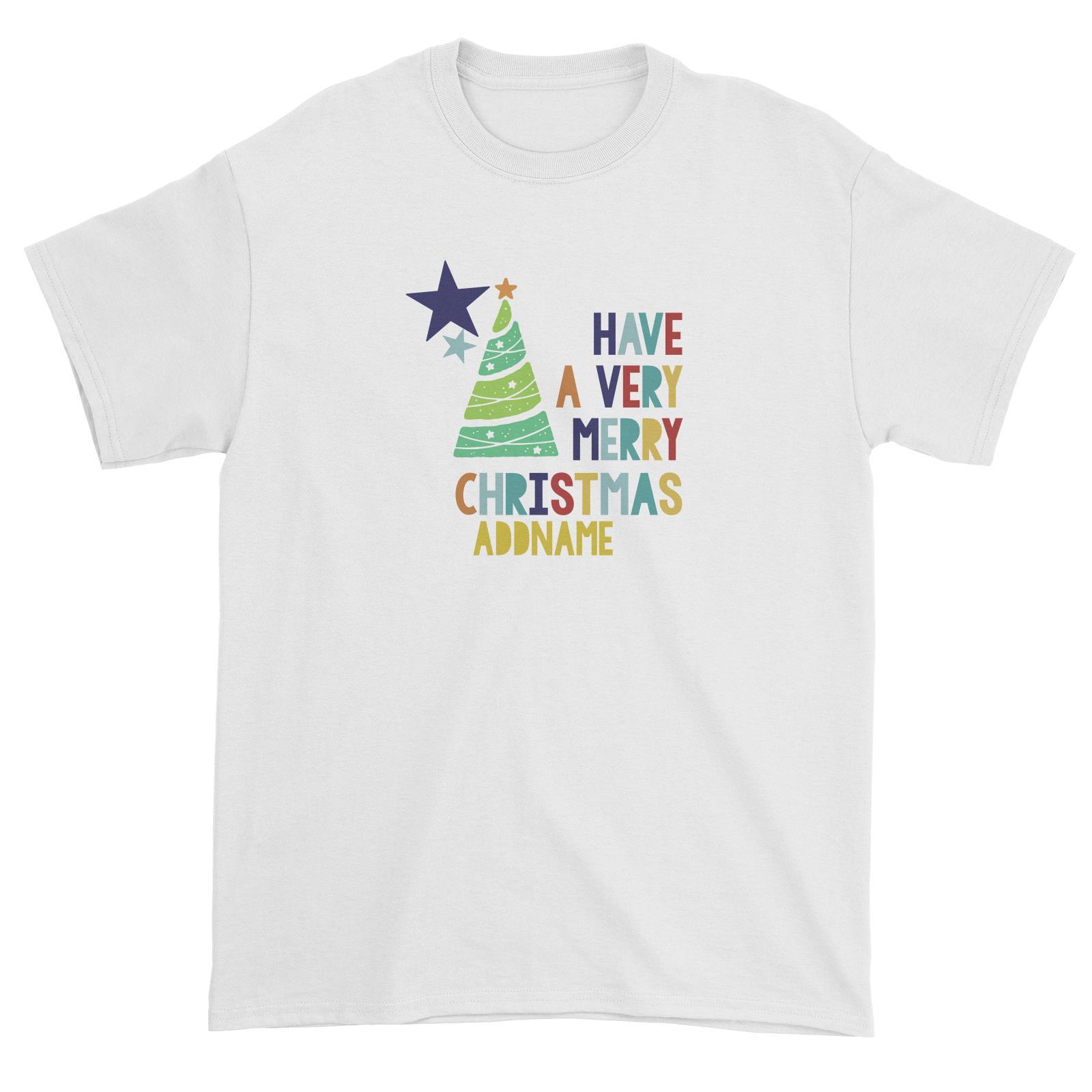 Xmas Have A Very Merry Christmas with Christmas Tree Unisex T-Shirt