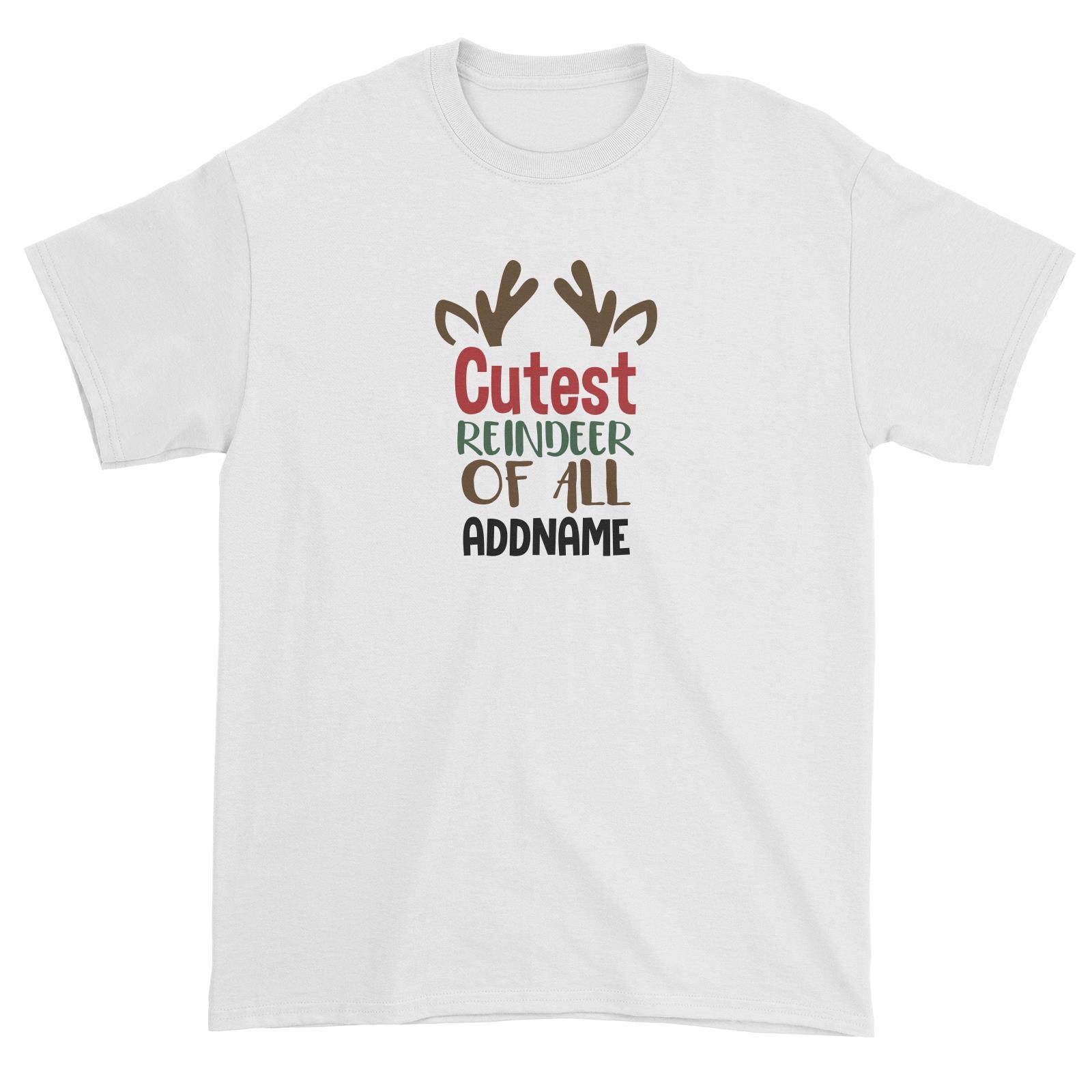 Xmas Cutest Reindeer of All Unisex T-Shirt